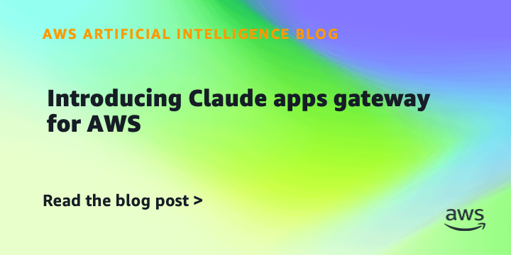 Claude Apps Gateway for AWS: Centralized Control for AI Workloads